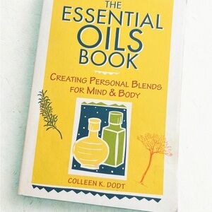 The Essential Oils Book by Colleen K. Dodt